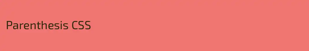 Parenthesis CSS